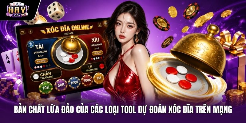 Sự thật đằng sau tool dự đoán xóc đĩa lừa đảo