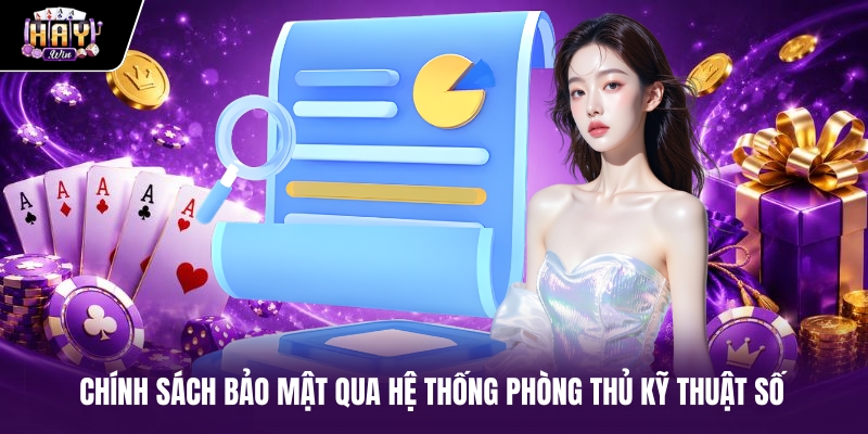 Chính sách bảo mật qua hệ thống phòng thủ kỹ thuật số