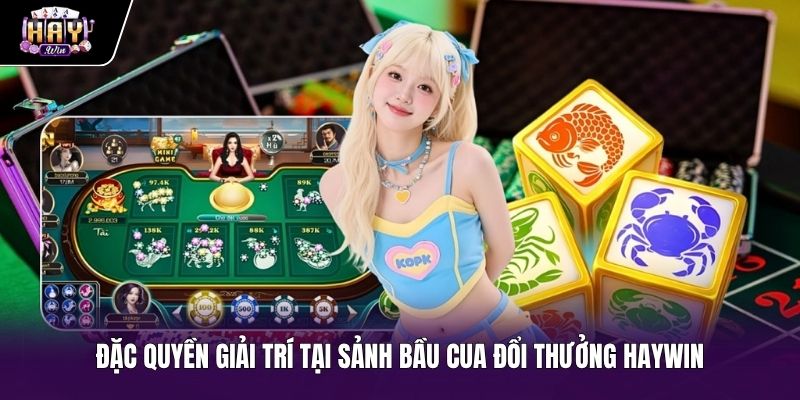 Trải nghiệm Bầu cua haywin với công nghệ tương tác trực tiếp