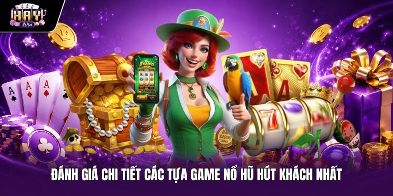 Phân tích sức hấp dẫn từ các tựa game Slot hot Haywin