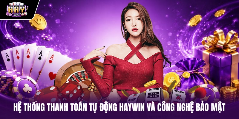 Hệ thống thanh toán tự động haywin và công nghệ bảo mật