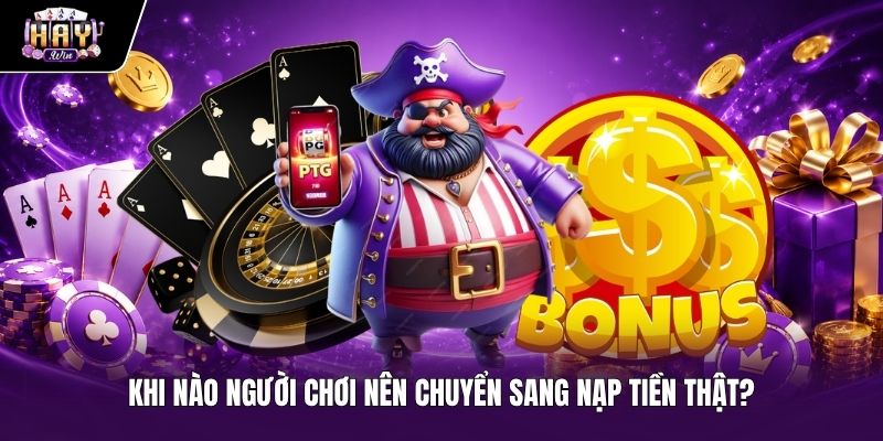 Thời điểm nạp tiền thật sau khi thử nghiệm Slot free Haywin