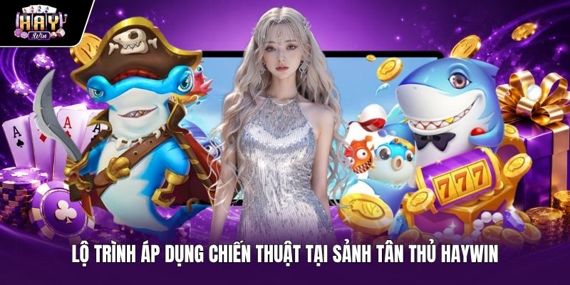 Sảnh chơi bắn cá xu vàng minh bạch tại nền tảng Haywin