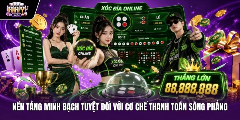Sân chơi xóc đĩa truyền thống minh bạch và thanh toán sòng phẳng