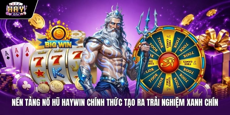 Nền Tảng Nổ Hũ Haywin Uy Tín Và Xanh Chín Nền tảng nổ hũ Haywin chính thức mang đến trải nghiệm minh bạch và xanh chín