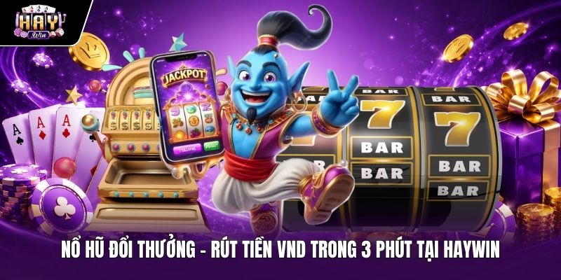 Nổ Hũ Đổi Thưởng