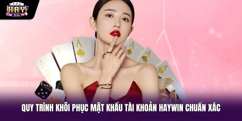 Khôi phục mật khẩu Haywin an toàn qua từng bước xác thực