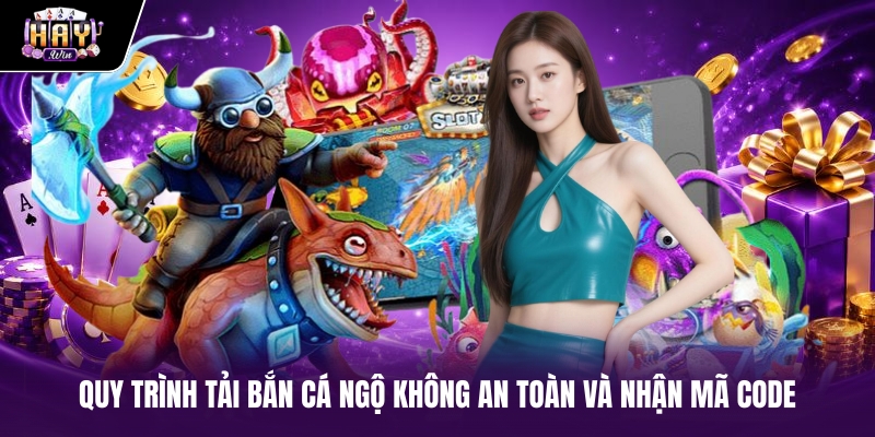 Quy trình tải Bắn cá Ngộ Không an toàn và nhận mã code