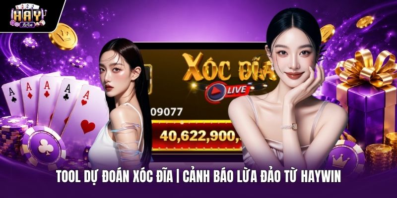 Tool Dự Đoán Xóc Đĩa | Cảnh Báo Lừa Đảo Từ HAYWIN