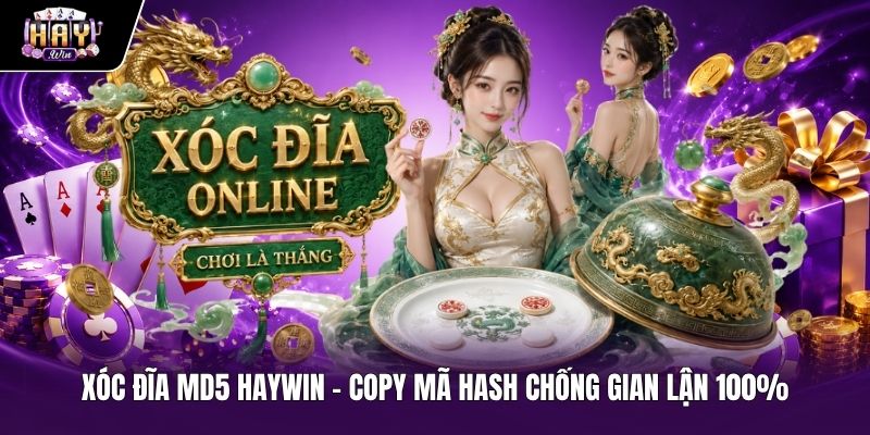 Xóc Đĩa MD5 Haywin - Copy Mã Hash Chống Gian Lận 100%